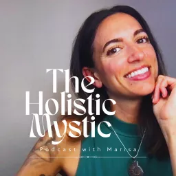 The Holistic Mystic Podcast artwork