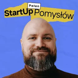 Startup Pełen Pomysłów Podcast artwork