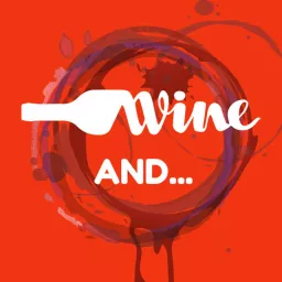 Wine and... Podcast artwork