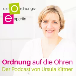 Ordnung auf die Ohren - Der Podcast von Ursula Kittner artwork