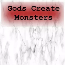 God's create monsters Podcast artwork