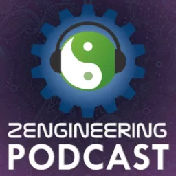 Zengineering: A Philosophy of Science, Technology, Art & Engineering Podcast artwork