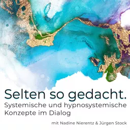 Selten so gedacht. Systemische und hypnosystemische Konzepte im Dialog