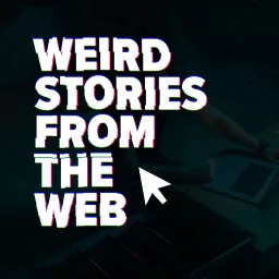 Weird Stories From The Web Podcast artwork