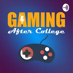 GAC: Gaming After College Podcast artwork