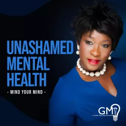 Unashamed Mental Health Podcast artwork