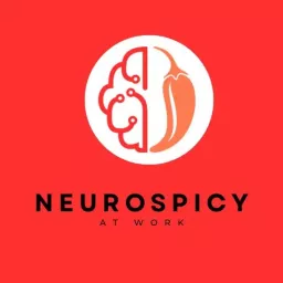 NeuroSpicy @ Work Podcast artwork