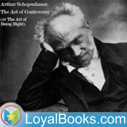 The Art of Controversy (or The Art of Being Right) by Arthur Schopenhauer Podcast artwork