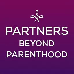 Partners Beyond Parenthood Podcast artwork