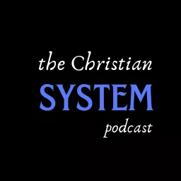 THE CHRISTIAN SYSTEM Podcast artwork