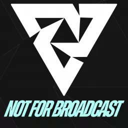 Not For Broadcast w/Cap & SVG Podcast artwork