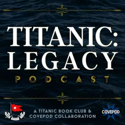 Titanic : Legacy Podcast artwork