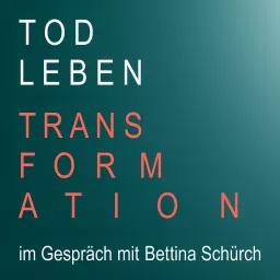 Tod Leben Transformation