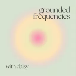 grounded frequencies Podcast artwork