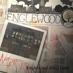 Englewood After Dark Podcast artwork