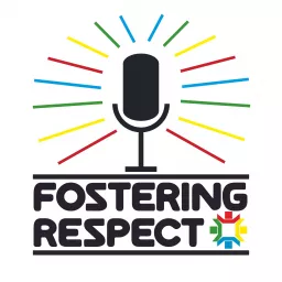 Fostering Respect Podcast artwork
