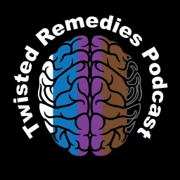 Twisted Remedies Podcast artwork