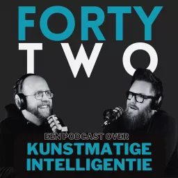 FortyTwo, een podcast over kunstmatige intelligentie