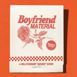 Boyfriend Material Podcast artwork