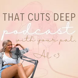 That Cuts Deep Podcast artwork