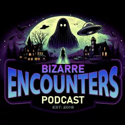 Bizarre Encounters Podcast