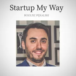 Startup My Way - Bogusz Pękalski