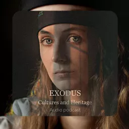 Exodus: Cultures & Heritage Podcast artwork