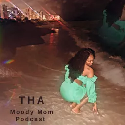 Tha Moody Mom Podcast artwork