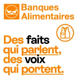 Banques Alimentaires - Des faits qui parlent, des voix qui portent