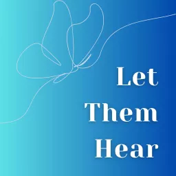 Let Them Hear Podcast artwork