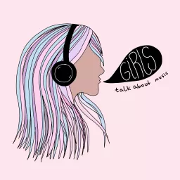 Girls Talk About Music Podcast artwork