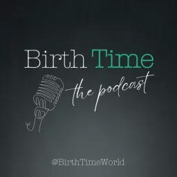 Birth Time: the podcast