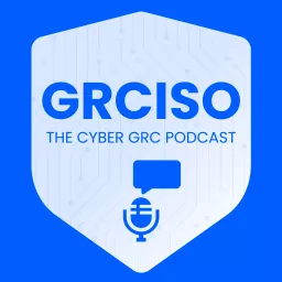 GRCISO: The Cyber GRC Podcast artwork