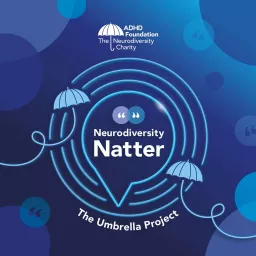 Neurodiversity Natter: The Umbrella Project Podcast artwork