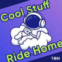 Cool Stuff Ride Home Podcast artwork