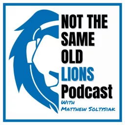 Not The Same Old Lions Podcast: A Detroit Lions Podcast artwork