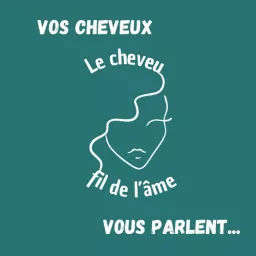 Le cheveu... fil de l'âme Podcast artwork