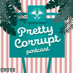 Pretty Corrupt Podcast artwork