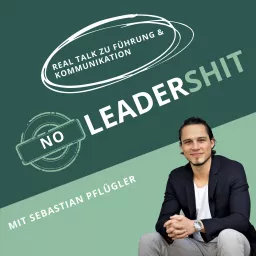 No Leadershit - Real Talk zu Führung & Kommunikation