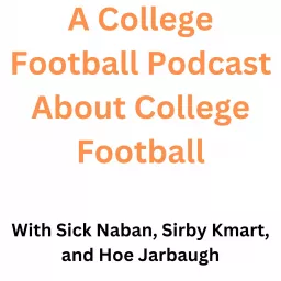 A College Football Podcast About College Football artwork