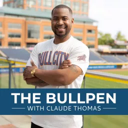 The Bullpen with Claude Thomas Podcast artwork