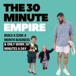 The 30-Minute Empire Podcast artwork
