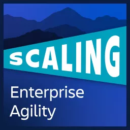Scaling Enterprise Agility Podcast artwork
