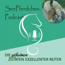 SeePferdchen Podcast - Die geheimen Zutaten exzellenter Reiter