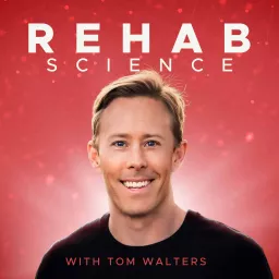 Rehab Science with Tom Walters Podcast artwork