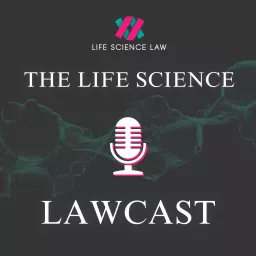 The Life Science Lawcast Podcast artwork