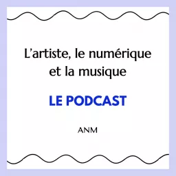 L'artiste, le numérique et la musique