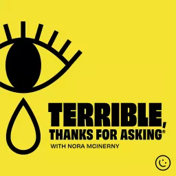 Terrible, Thanks For Asking Podcast artwork