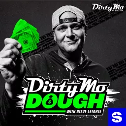 Dirty Mo Dough with Steve Letarte Podcast artwork