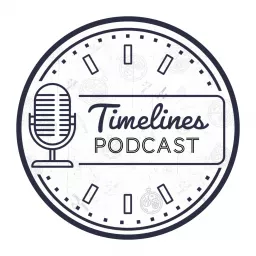 Timelines Podcast